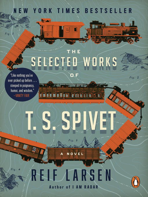 Title details for The Selected Works of T. S. Spivet by Reif Larsen - Available